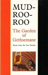 Cover image for The Garden of Gethsemane: Poems from the Last Decade