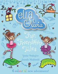 Cover image for Fun Friendship Tales (Ella and Olivia Treasury #3)