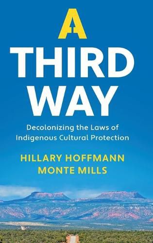 Cover image for A Third Way: Decolonizing the Laws of Indigenous Cultural Protection