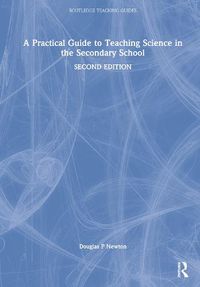 Cover image for A Practical Guide to Teaching Science in the Secondary School