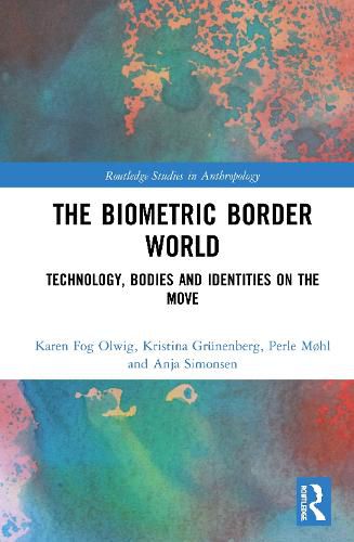 Cover image for The Biometric Border World: Technologies, Bodies and Identities on the Move