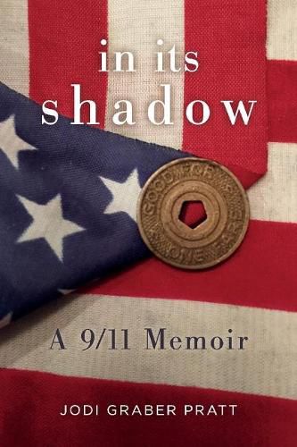 Cover image for In Its Shadow: A 9/11 Memoir