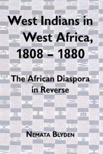 Cover image for West Indians in West Africa, 1808-1880: The African Diaspora in Reverse