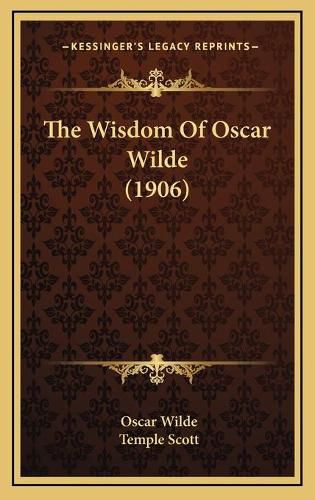 The Wisdom of Oscar Wilde (1906)