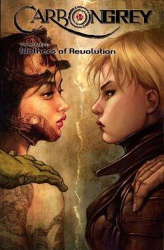 Cover image for Carbon Grey Volume 3: Mothers of the Revolution