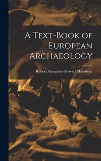 Cover image for A Text-book of European Archaeology