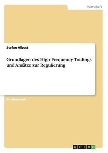 Cover image for Grundlagen Des High Frequency-Tradings Und Ans tze Zur Regulierung