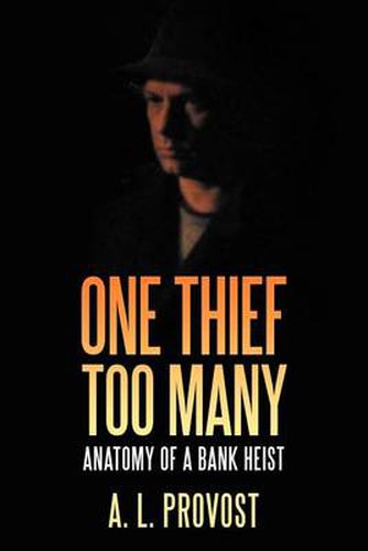 Cover image for One Thief Too Many: Anatomy of a Bank Heist