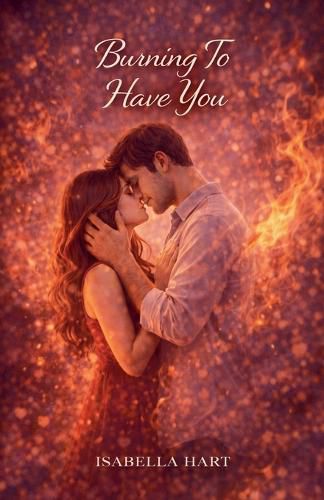 Cover image for Burning To Have You