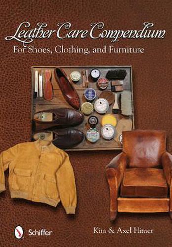 Cover image for Leather Care Compendium: For Shoes, Clothing, and Furniture