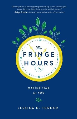 The Fringe Hours: Making Time for You