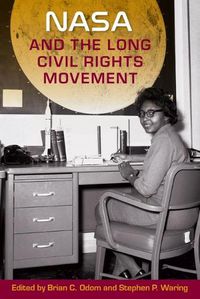 Cover image for NASA and the Long Civil Rights Movement