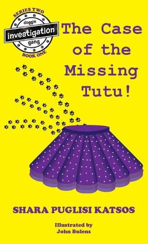 Doggie Investigation Gang, (DIG) Series: The Case of the Missing Tutu, Hard Cover with Pawtown Map