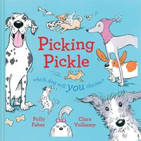 Cover image for Picking Pickle: Which Dog Will You Choose?