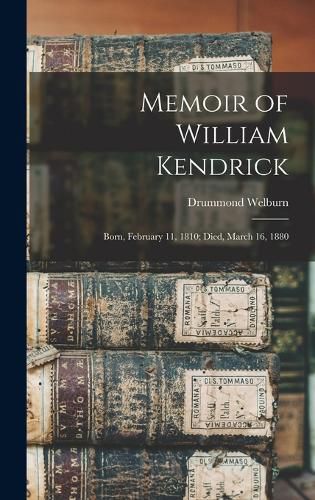 Cover image for Memoir of William Kendrick