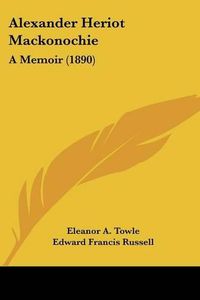 Cover image for Alexander Heriot Mackonochie: A Memoir (1890)