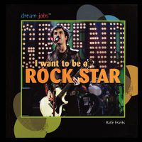 Cover image for I Want to Be a Rock Star