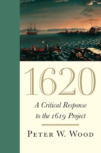 Cover image for 1620: A Critical Response to the 1619 Project