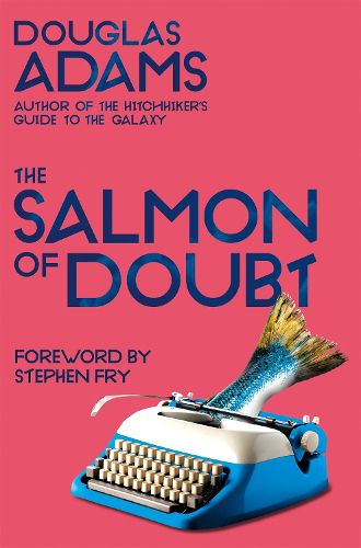 Cover image for The Salmon of Doubt: Hitchhiking the Galaxy One Last Time