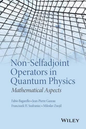 Cover image for Non-Selfadjoint Operators in Quantum Physics: Mathematical Aspects