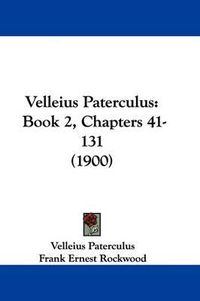 Cover image for Velleius Paterculus: Book 2, Chapters 41-131 (1900)