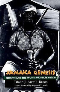 Cover image for Jamaica Genesis: Religion and the Politics of Moral Orders