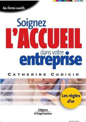 Cover image for Soignez l'accueil dans votre entreprise: Les regles d'or