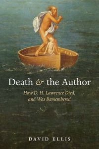 Cover image for Death and the Author: How D. H. Lawrence Died, and Was Remembered