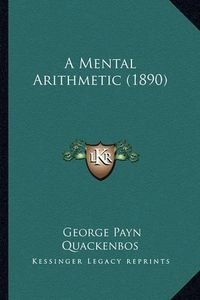 Cover image for A Mental Arithmetic (1890)