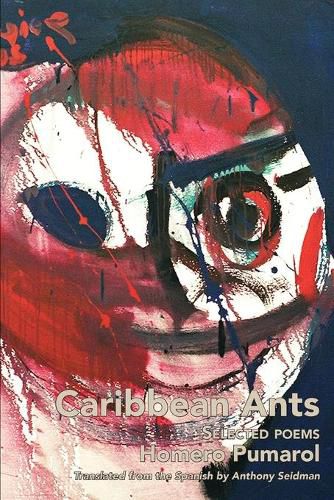 Cover image for Caribbean Ants: Selected Poems of Homero Pumarol