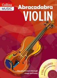 Cover image for Abracadabra Violin (Pupil's book + 2 CDs): The Way to Learn Through Songs and Tunes