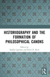 Cover image for Historiography and the Formation of Philosophical Canons