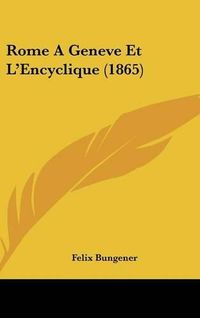 Cover image for Rome a Geneve Et L'Encyclique (1865)