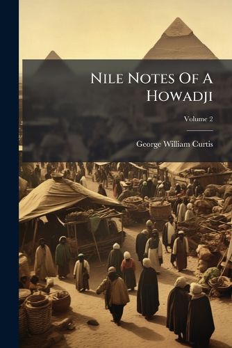 Cover image for Nile Notes Of A Howadji; Volume 2