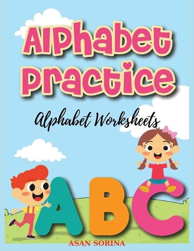 Cover image for Alphabet Worksheets, Practice; ABC Trace and Color Learning Alphabet Coloring Book for Kids