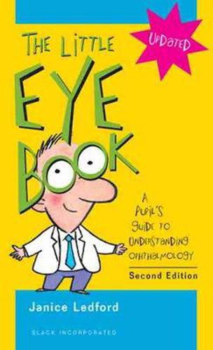 Cover image for The Little Eye Book: A Pupil's Guide to Understanding Ophthalmology