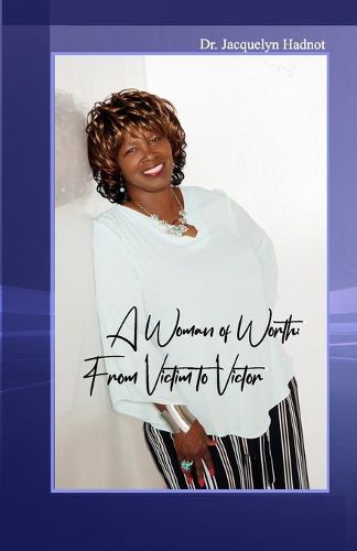 Cover image for A Woman of Worth: From Victim to Victor: From Victim to Victor