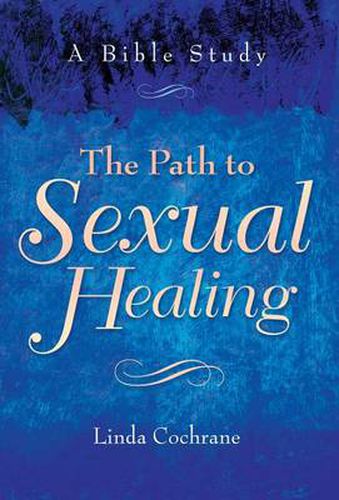 Cover image for The Path to Sexual Healing - A Bible Study