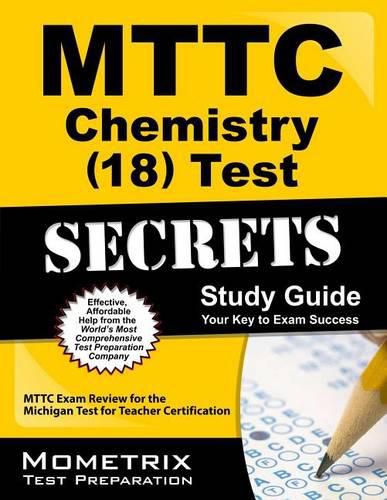 Cover image for Mttc Chemistry (18) Test Secrets Study Guide: Mttc Exam Review for the Michigan Test for Teacher Certification