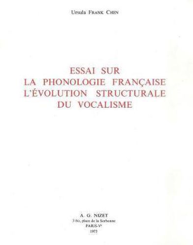 Cover image for Essai Sur La Phonologie Francaise, l'Evolution Structurale Du Vocalisme