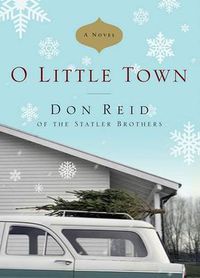 Cover image for O Little Town: A Novel