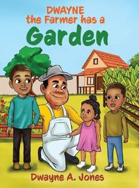 Cover image for Dwayne the Farmer has a Garden