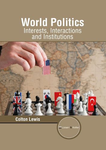 Cover image for World Politics: Interests, Interactions and Institutions
