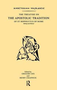 Cover image for The Treatise on the Apostolic Tradition of St Hippolytus of Rome, Bishop and Martyr
