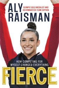 Cover image for Fierce: How Competing for Myself Changed Everything