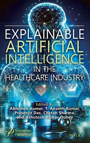 Cover image for Explainable Artificial Intelligence in the Healthcare Industry