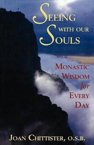 Seeing With Our Souls: Monastic Wisdom for Every Day