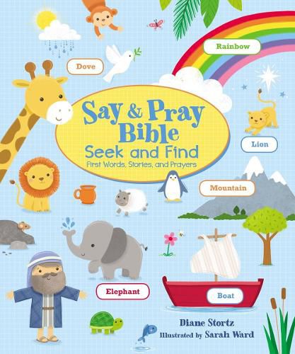 Cover image for Say and Pray Bible Seek and Find: First Words, Stories, and Prayers