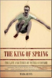 Cover image for The King of Spring: The Life and Times of Peter O'Connor