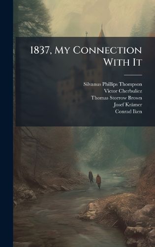 Cover image for 1837, My Connection With It